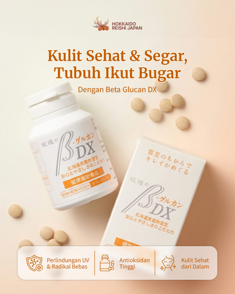 BETA GLUCAN DX-Kulit sehat, tubuh bugar